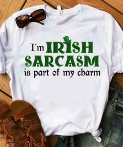 I’m Irish Sarcasm Is Part Of My Charm Shirt