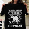 I’m Just A Happier Person When I’m With My Elephant Shirt