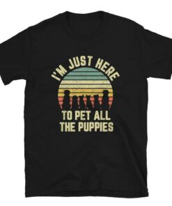 I’m Just Here To Pet All The Puppies Vintage Dogs Cats Lover Shirt