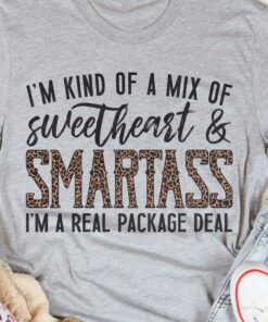 I’m Kind Of A Mix Of Sweetheart &amp Smartass I’m A Real Package Deal Leopard Shirt