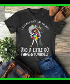 I’m Mostly Peace Love And Light And Shirt