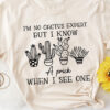 I’m No Cactus Expert But I Know A Prick When I See One Plants Shirt
