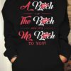 I’m Not A Btch I’m The Btch And It’s Ms Btch To You Lips Biting Shirt