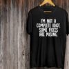 I’m Not A Complete Idiot Some Pieces Are Missing Shirt
