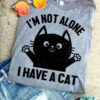 I’m Not Alone I Have A Cat Cute Black Cat Shirt