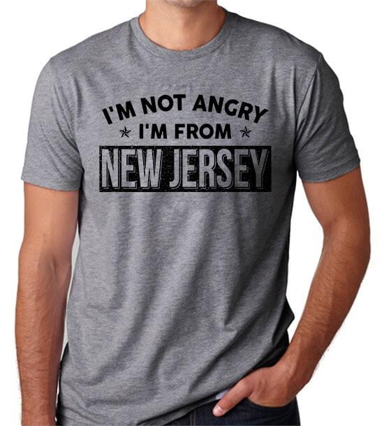 I'm Not Angry I'm From New Jersey Shirt I'm Not Angry I'm From New Jersey Shirt