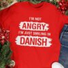 I’m Not Angry I’m Just Smiling In Danish Denmark Shirt