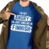 I’m Not Angry I’m Just Smiling In Finnish Finland Shirt