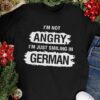 I’m Not Angry I’m Just Smiling In German Germany Shirt