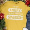 I’m Not Angry I’m Just Smiling In Swedish Sweden Shirt