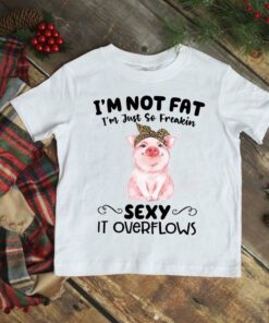 I’m Not Fat I’m Just So Freakin Sexy It Overflows Cute Pig Wearing Leopard Headband Shirt