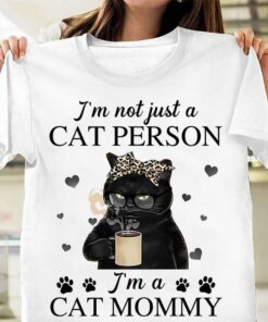 I’m Not Just A Cat Person I’m A Cat Mommy Lady Cat Wearing Leopard Headband Drinking Hot Coffee Shirt