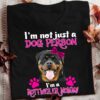 I’m Not Just A Dog Person I’m A Rottweiler Mommy Love Pet Shirt