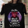 I’m Not Just A Mom I’m A Mom To Child With Wings Shirt