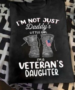 I’m Not Just Daddy’s Little Girl I’m A Veteran’s Daughter Army Flag Of America Boots Shirt