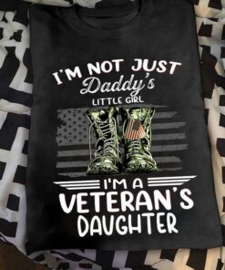 I’m Not Just Daddy’s Little Girl I’m A Veteran’s Daughter Shoes Shirt