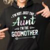 I’m Not Just The Aunt I’m The Godmother Hoodie