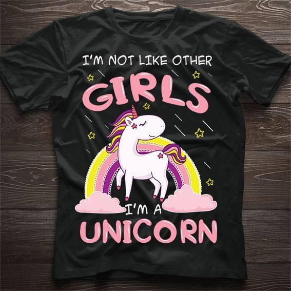 I'm Not Like Other Girls I'm A Unicorn Lovely Animated Unicorn With Rainbow And Rain Shirt I'm Not Like Other Girls I'm A Unicorn Lovely Animated Unicorn With Rainbow And Rain Shirt