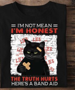 I’m Not Mean I’m Honest The Truth Hurts Here’s A Band Aid Black Cat Shirt