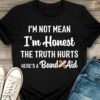 I’m Not Mean I’m Honest The Truth Hurts Here’s A Band Aid Quotes Shirt