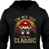 I’m Not Old I’m A Classic Hoodie