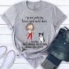 I’m Not Only The Sweet Girl Next Door I’m The Crazy Border Collie Lady Down The Street Shirt