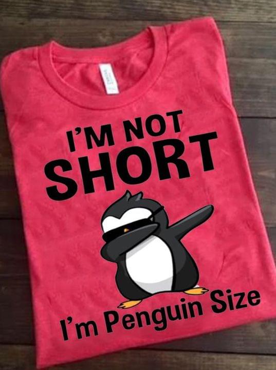 I'm Not Short I'm Penguin Size Cool Penguin Wearing Black Glasses Shirt I'm Not Short I'm Penguin Size Cool Penguin Wearing Black Glasses Shirt