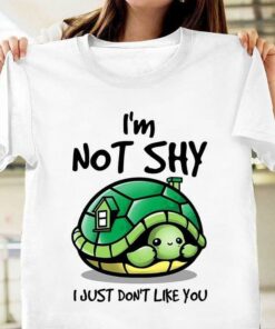 I’m Not Shy I Just Don’t Like You Cute Turtle Green Home Shirt