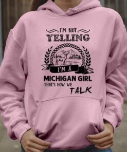 I’m Not Yelling I’m A Michigan Girl That’s How We Talk Deer Hunting Wildlife Shirt