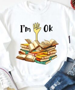I’m Ok Hand Books Reading Shirt