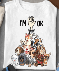 I’m Ok With Full Of Dogs On My Body T-Shirt