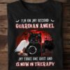 I’m On My Second Guardian Angel My First One Quit And Is Now In Therapy Black Cat Angel Evil Shirt