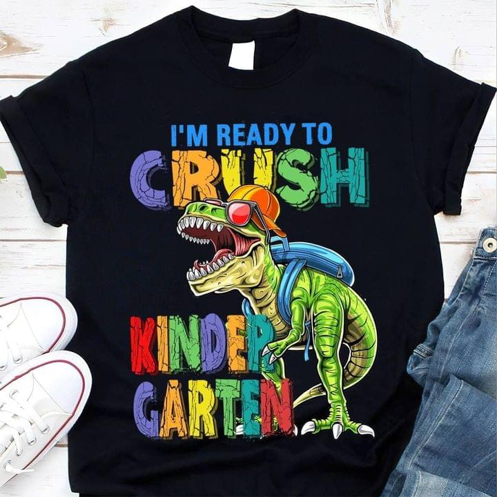 I'm Ready To Crush Kindergarten Dinosaur Wearing Red Glasses Orange Hat Blue Backpack Shirt I'm Ready To Crush Kindergarten Dinosaur Wearing Red Glasses Orange Hat Blue Backpack Shirt