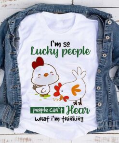 I’m So Lucky People People Can’t Hear What I’m Thinking Shirt
