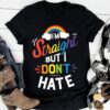 I’m Straight But I Don’t Hate Shirt