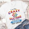 I’m The Crazy Social Worker Everyone Warned You About Shirt