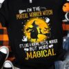 I’m The Postal Worker Witch It’s Like A Normal Postal Worker But More Magical Moon Witch Broom Halloween Shirt