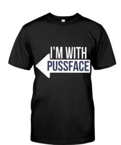 I’m With Pussface Shirt