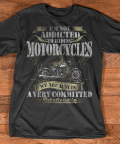 I’m not Addicted to Riding Motorcycles, Vintage Biker T-Shirt