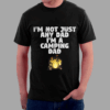 I’m not just any Dad, I’m a Camping Dad T-Shirt