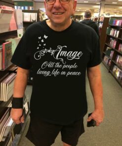 Image All The People Living Life In Peace Shirt