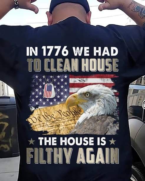 In 1776 We Had To Clean House Filthy Again American Soldier Veteran Shirt In 1776 We Had To Clean House Filthy Again American Soldier Veteran Shirt