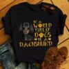 In A World Full Of Dogs Be A Dachshund Shirt