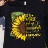 In A World Full Of Grandmas Be A Farmor Sunflower Shirt