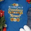 In A World Full Of Grandmas Be A Mormor Swedish Flowers Shirt