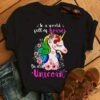 In A World Full Of Horses Be A Unicorn Shirt