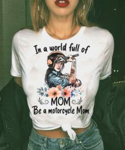 In A World Full Of Mom Be A Motorcycle Mom Lady Girl With Tattoos Wearing Helmet and Holding Monkey Wrench Shirt