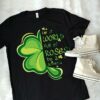 In A World Full Of Roses &amp Sunflowers Be A Shamrock Shirt