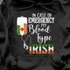In Case Of Emergency My Blood Type Irish Hometown Shirt