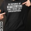 In Defense Of Tatooed Girls They Were Left Unsupervised Hoodie